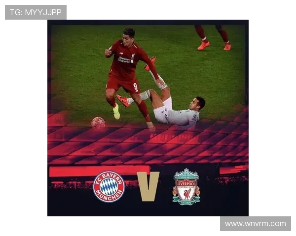 2020年拜仁慕尼黑与2019年利物浦的巅峰对决分析与比较 2020年拜仁慕尼黑与2019年利物浦的巅峰对决分析与比较