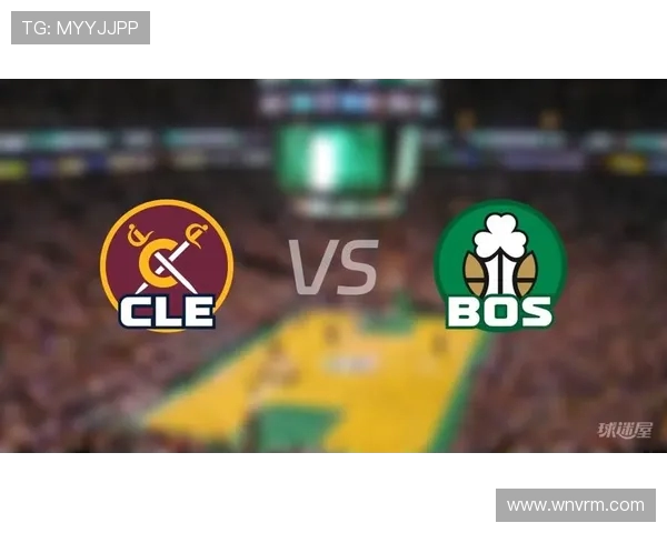 凯尔特人对阵骑士精彩直播全程回顾与赛后分析